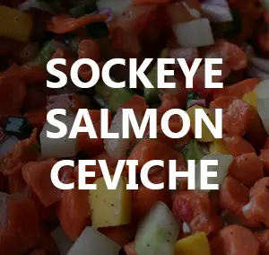 How to Make Sockeye Salmon Ceviche